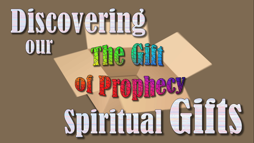 Discovering our Spiritual Gift: Prophecy
