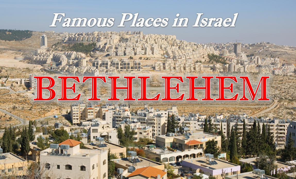 Famous Places in Israel: Bethlehem