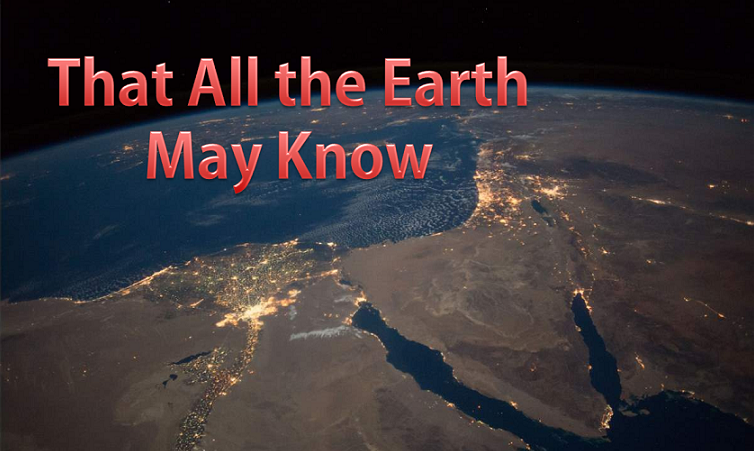 That All the Earth May Know