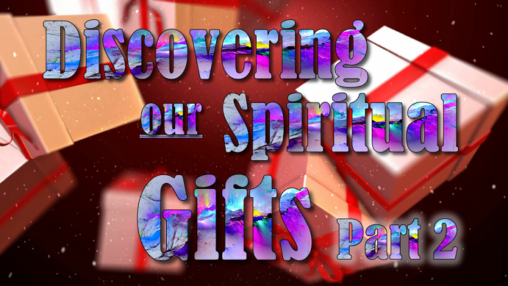 Discovering our Spiritual Gifts Part 2