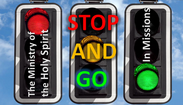 Stop and Go (The Ministry of the Holy Spirit in Missions)