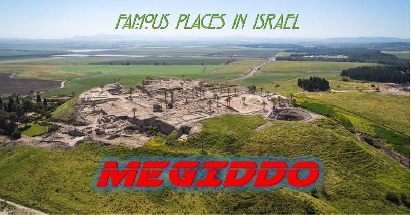 Famous Places in Israel:  Megiddo
