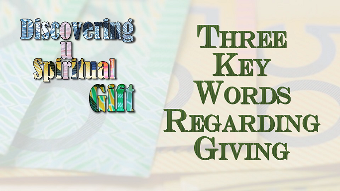 Three Key Words Regarding Giving