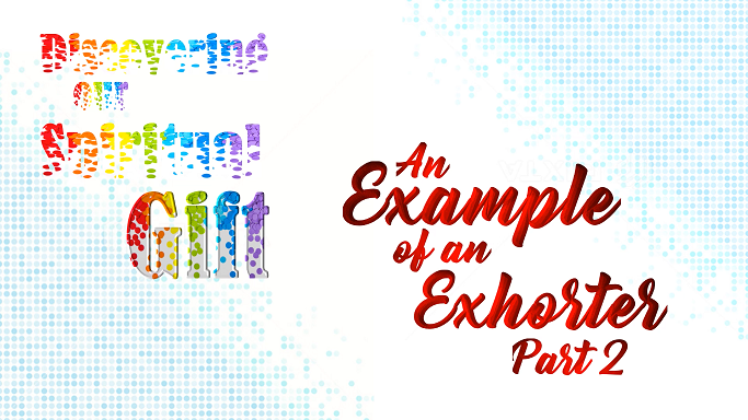 An Example of an Exhorter - Part 2