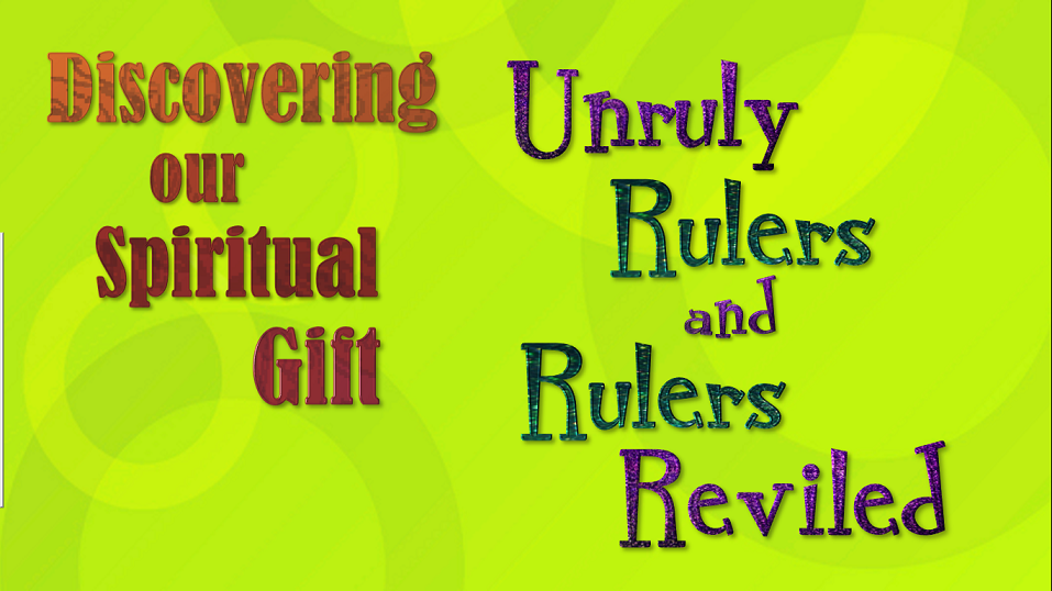 Unruly Rulers and Rulers Reviled